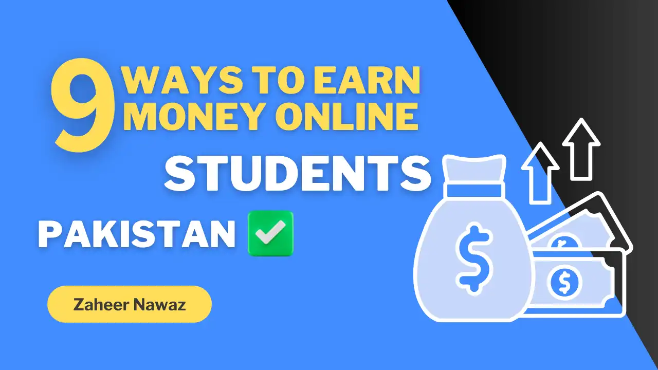 Explore the Ways to Earn Money Online in Pakistan for Students