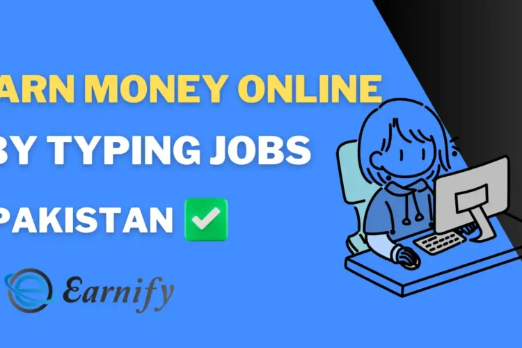 How to Earn Money Online in Pakistan by Typing Jobs?