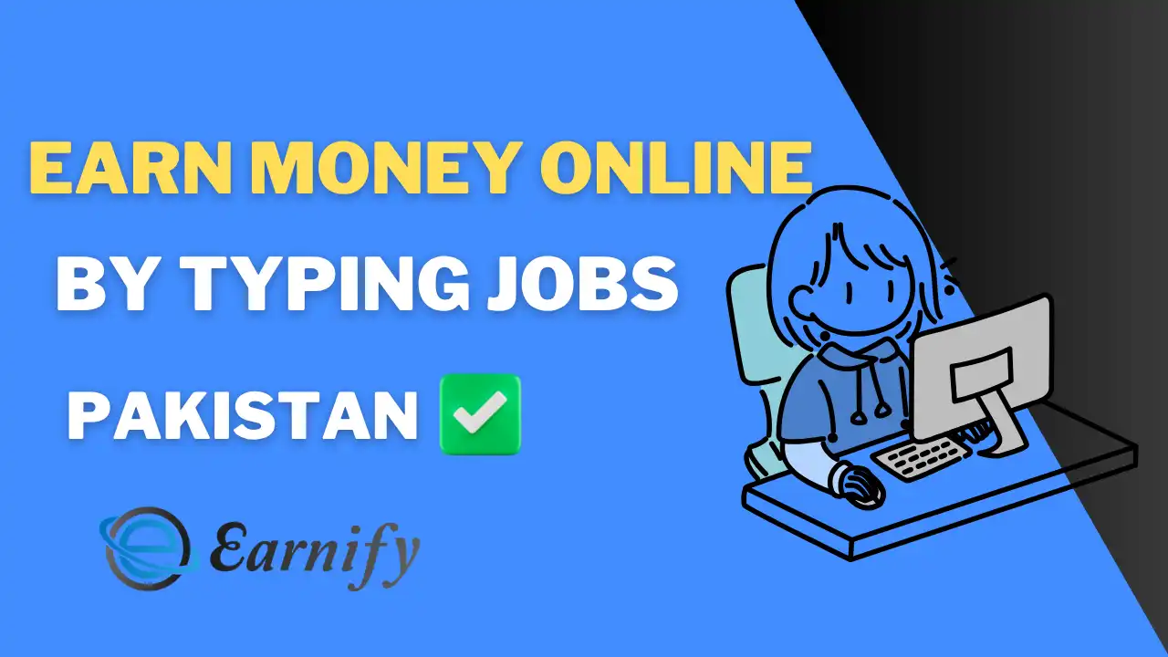 How to Earn Money Online in Pakistan by Typing Jobs?